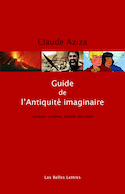 Guide de l'Antiquité imaginaire [nouvelle édition]
